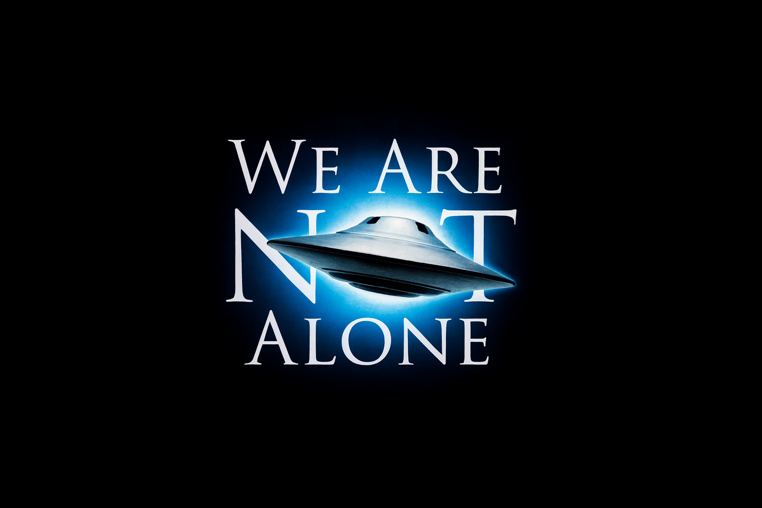 A UFO hovering above the text 'We Are NOT Alone' on a dark background.